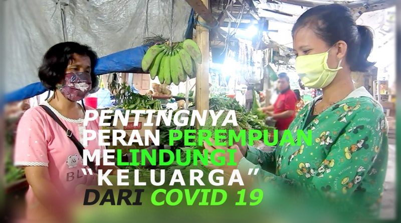 VIDEO EDUKASI PENTINGNYA PERAN PEREMPUAN DALAM MELINDUNGI KELUARGA DARI COVID 19